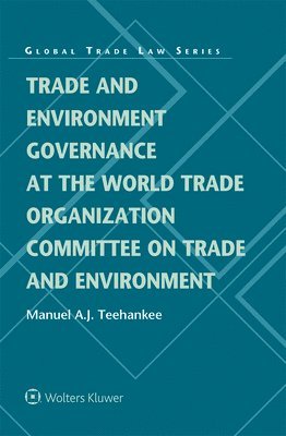 Trade and Environment Governance at the World Trade Organization Committee on Trade and Environment 1