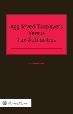 bokomslag Aggrieved Taxpayers versus Tax Authorities