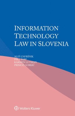 Ales Zavrsnik, Pika Sarf, Karmen Lutman, Zavrnik,Ale, Pika arf - Information Technology Law in Slovenia, Inbunden