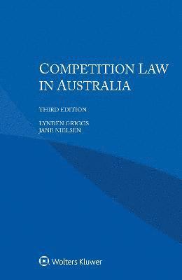 Lynden Griggs, Jane Nielsen, Zbyněk Loebl, Tomáš Gřivna - Competition Law in Australia, Häftad