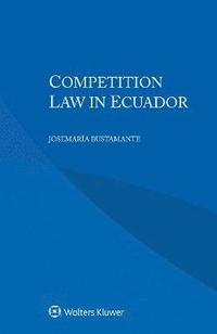 bokomslag Competition Law in Ecuador