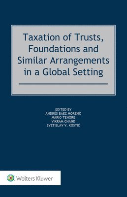 Taxation of Trusts, Foundations and Similar Arrangements in a Global Setting