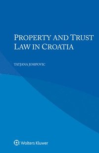 bokomslag Property and Trust Law in Croatia