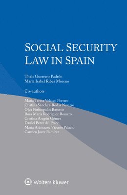 Thais Guerrero Padrón, María Isabel Ribes Moreno, Thais Guerrero Padron, Maria Isabel Ribes Moreno - Social Security Law in Spain, Häftad