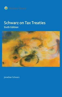 Jonathan Schwarz - Schwarz on Tax Treaties, Inbunden