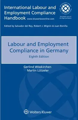 Gerlind Wisskirchen, Martin Lützeler - Labour and Employment Compliance in Germany, Häftad