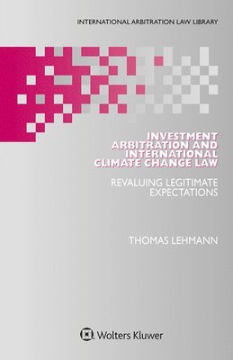 Thomas Lehmann - Investment Arbitration and International Climate Change Law, Inbunden