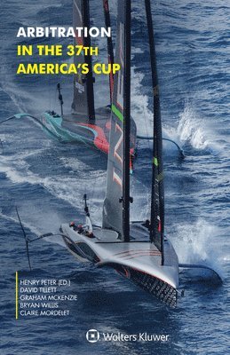 David Tillet, Graham McKenzie, Henry Peter - Arbitration in the 37th America's Cup, Inbunden
