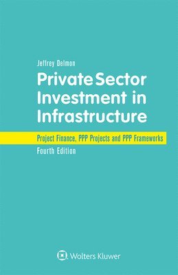 Jeffrey Delmon - Private Sector Investment in Infrastructure, Inbunden
