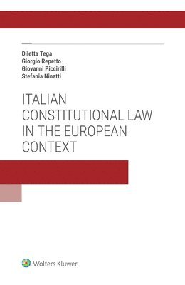 Diletta Tega, Giovanni Piccirilli, Stefania Ninatti - Italian Constitutional Law in the European Context, Häftad