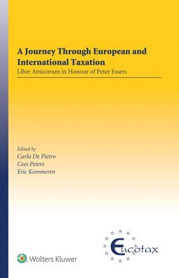 Carla de Pietro, Cees Peters, Eric Kemmeren, Carla De Pietro - Journey Through European and International Taxation, Inbunden