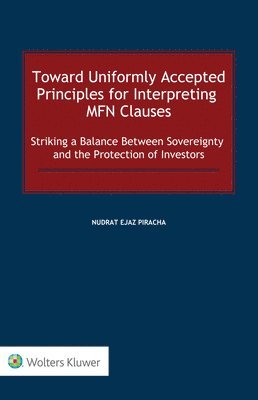 Nudrat Ejaz Piracha - Toward Uniformly Accepted Principles for Interpreting MFN Clauses, Inbunden