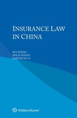 Rui Zheng, Jinlei Zhang, Chenxuan Li - Insurance Law in China, Häftad