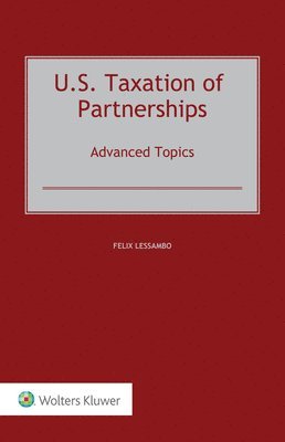 bokomslag U.S. Taxation of Partnerships: Advanced Topics