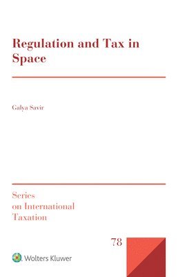 Galya Savir - Regulation and Tax in Space, Inbunden