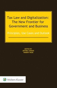 bokomslag Tax Law and Digitalization: The New Frontier for Government and Business 