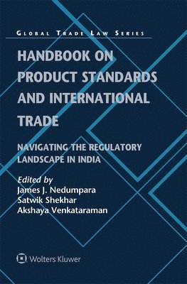 James J. Nedumpara, Satwik Shekhar, Akshaya Venkataraman - Handbook on Product Standards and International Trade, Inbunden