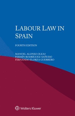 Manuel Alonso Olea+, Fermín Rodríguez-Sañudo, Fernando Elorza Guerrero, Fermin Rodriguez-Sanudo, Manuel Alonso Olea, Fermín - Labour Law in Spain, Häftad
