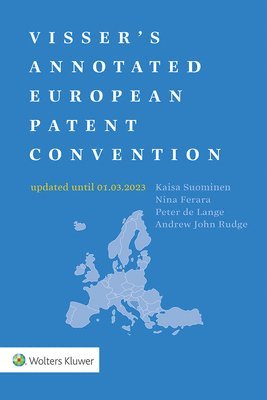 Peter De Lange, Andrew Rudge, Peter de Lange, Kaisa Suominen - Visser's Annotated European Patent Convention 2023 Edition, Häftad