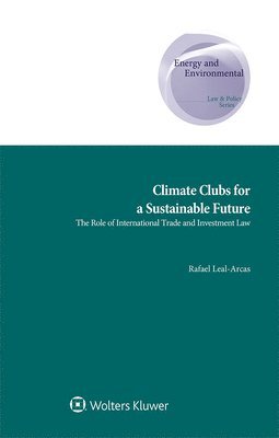 Rafael Leal-Arcas - Climate Clubs for a Sustainable Future, Inbunden