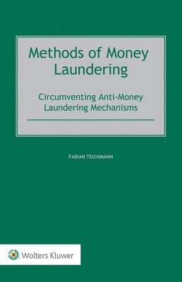 Fabian Teichmann - Methods of Money Laundering, Inbunden