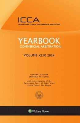 Stephan W Schill - Yearbook Commercial Arbitration, Volume XLIX (2024), Inbunden