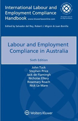 John Tuck, Stephen Price, Jack de Flamingh, Nicholas Ellery, Rosemary Roach, Nick Le Mare - Labour and Employment Compliance in Australia, Häftad