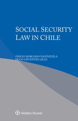 Emilio Morgado-Valenzuela, Hugo Cifuentes-Lillo - Social Security Law in Chile, Häftad