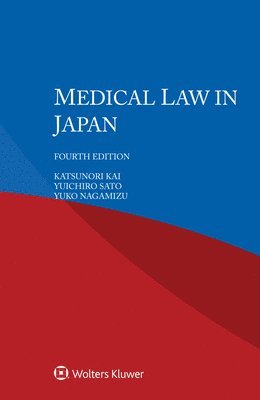 Katsunori Kai, Yuichiro Sato, Yuko Nagamizu - Medical Law in Japan, Häftad