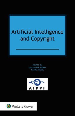 Guillaume Henry, Sanna Wolk - Artificial Intelligence and Copyright, Inbunden