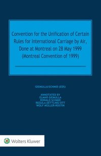 bokomslag Convention for the Unification of Certain Rules for International Carriage by Air, Done at Montreal on 28 May 1999 (Montreal Convention of 1999)