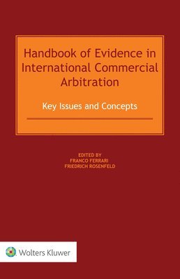 Franco Ferrari, Friedrich Rosenfeld - Handbook of Evidence in International Commercial Arbitration, Inbunden