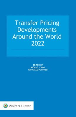Michael Lang, Raffaele Petruzzi - Transfer Pricing Developments Around the World 2022, Inbunden