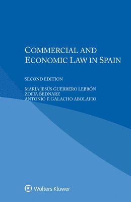 María Jesús Guerrero Lebrón, Zofia Bednarz, Antonio F Galacho Abolafio - Commercial and Economic Law in Spain, Häftad