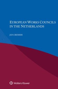 bokomslag European Works Councils in the Netherlands