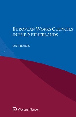 Jan Cremers - European Works Councils in the Netherlands, Häftad