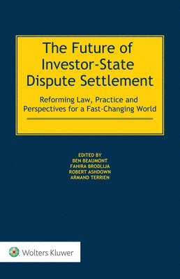 Ben Beaumont, Fahira Brodlija, Robert Ashdown - Future of Investor-State Dispute Settlement, Inbunden