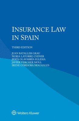 Juan Bataller Grau, Nuria Latorre Chiner, Jesús Olavarría Iglesia - Insurance Law in Spain, Häftad