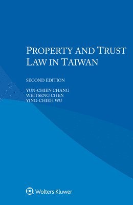 Yun-Chien Chang, Ying-Chieh Wu - Property and Trust Law in Taiwan, Häftad