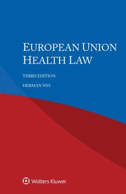 Herman Nys - European Union Health Law, Inbunden