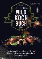 bokomslag Das leckere kleine Wildkochbuch - vom Jäger empfohlen: das Beste aus Wald und Wiese, einfach nachzukochen und grandios in Geschmack und Vielfalt