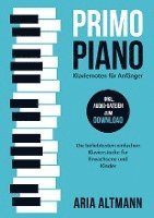 Primo Piano ¿ Klaviernoten für Anfänger: Die beliebtesten einfachen Klavierstücke für Erwachsene und Kinder inkl. Audio-Dateien zum Download 1