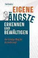 bokomslag Eigene Ängste erkennen und bewältigen - Der richtige Weg für Veränderung