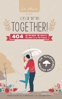 bokomslag Let's get better together! 404 Erlebnisse für unserer Bucket List für Paare - die Schlechtwetter Edition.