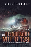 Auf Feindfahrt mit U 139 1