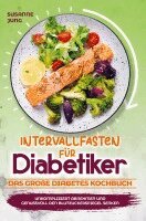 Susanne Jung - Intervallfasten für Diabetiker - Das große Diabetes Kochbuch: Unkompliziert abnehmen und genussvoll den Blutzuckerspiegel senken, Häftad