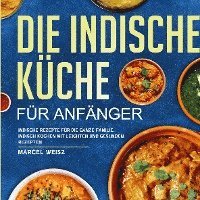 bokomslag Die Indische Küche für Anfänger