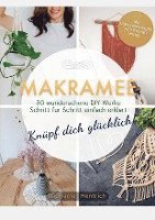 bokomslag Makramee - Knüpf dich glücklich! 30 wunderschöne DIY-Werke Schritt für Schritt einfach erklärt