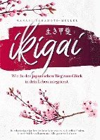 bokomslag Ikigai ¿ Wie du den japanischen Weg zum Glück in dein Leben integrierst