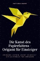 bokomslag Origami für Einsteiger - Die Kunst des Papierfaltens